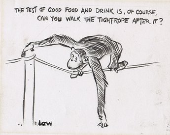 The test of good food and drink is, of course, can you walk the tightrope after it?