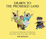 Drawn to the Promised Land: A Cartoon History of Britain, Palestine and the Jews: 1917-1949  Image.